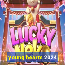 young hearts 2024